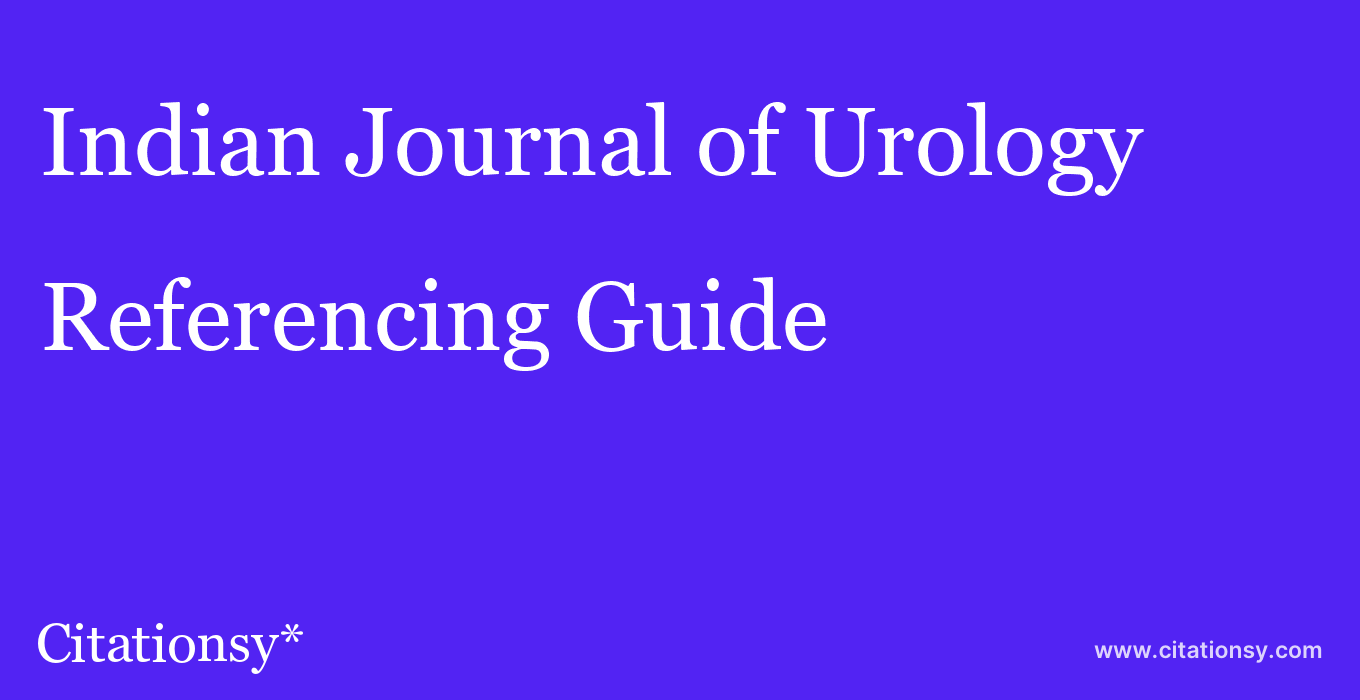 cite Indian Journal of Urology  — Referencing Guide